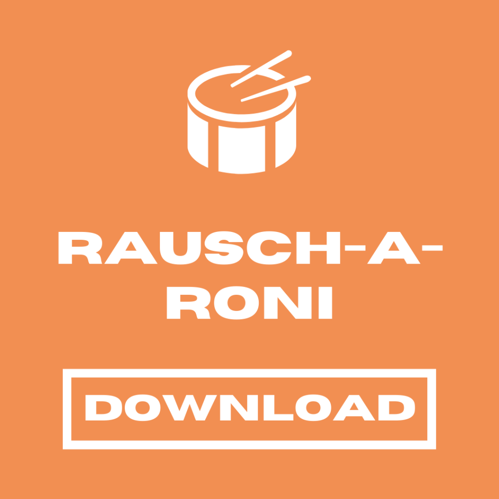 Download the Rausch-A-Roni drum cadence.